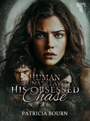 Human Luna's Leave, His Obsessed Chase